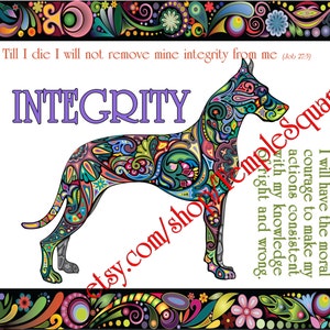 Peut inclure: Une illustration colorée d'un chien avec le mot "INTEGRITY" en texte violet au-dessus. La citation "Till I die I will not remove mine integrity from me (Job 27.5)" est en haut de l'image. La citation "I will have the moral courage to make my actions consistent with my knowledge of right and wrong." est à droite de l'image.