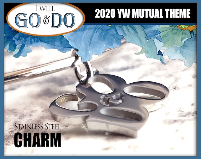 Go and Do Stainless Steel Charm for Bracelets. YW 2020 Mutual Theme Single Charm LDS I Will Go I Will Do 1 Nephi 3:7 Come Follow Me Youth