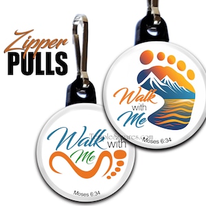 May include: White round zipper pulls with the text "Walk with Me" in blue and orange, and a footprint design. The pulls also feature the text "Moses 6:34". The words "Zipper Pulls" are in the upper left corner.
