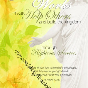 Peut inclure: Une impression d'art numérique avec un fond jaune et vert représentant une silhouette blanche de Jésus-Christ. Le texte dit "Good Works I will Help Others and build the kingdom through Righteous Service.  Let your light so shine before this people, that they may see your good works and glorify your Father who is in heaven. (3 Nephi 12:16)"