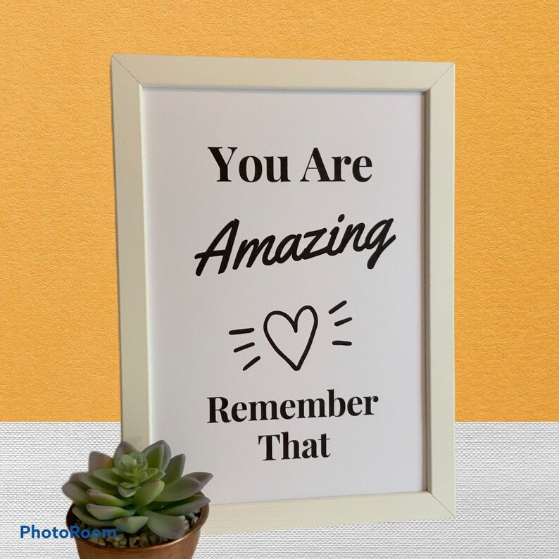 A4 Print You Are Amazing Remember That Quote Wall Decor Etsy