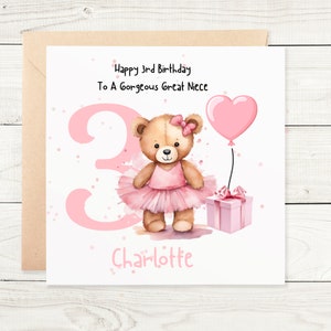 May include: A square birthday greeting card featuring a brown teddy bear wearing a pink tutu and bow. The card displays the text Happy 3rd Birthday To A Gorgeous Great Niece and Charlotte, with a large pink number 3, a heart balloon, and a gift.