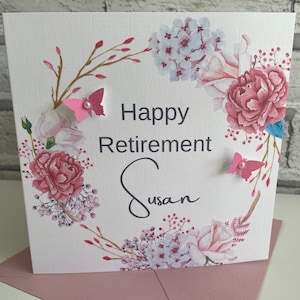 Personalised Retirement Card, Women, Mum, Aunty, Sister, Friend, etc. any name, Floral, Flowers