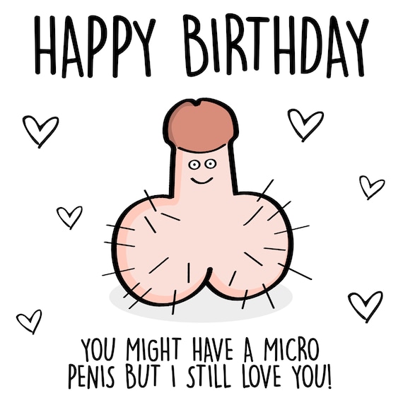 Funny Birthday Card You Might Have A Micro Penis but I Still Love You Boobs  and Balls Birthday Card 