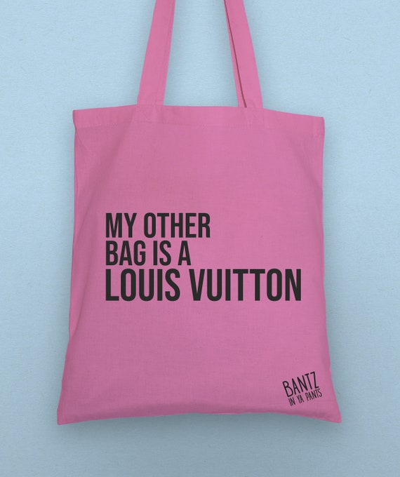 my other bag is a louis