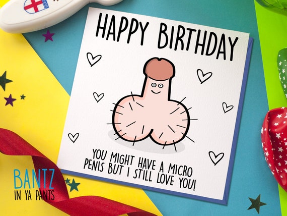 Funny Birthday Card You Might Have A Micro Penis but I Still Love You Boobs  and Balls Birthday Card 