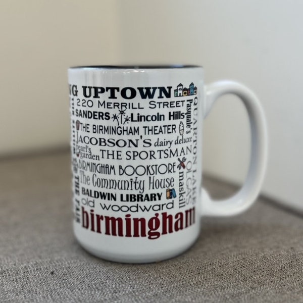 BIRMINGHAM Michigan, MUG, remembering birmingham, growing up going uptown, 15 oz, option to personalize, buy 2 for free shipping!