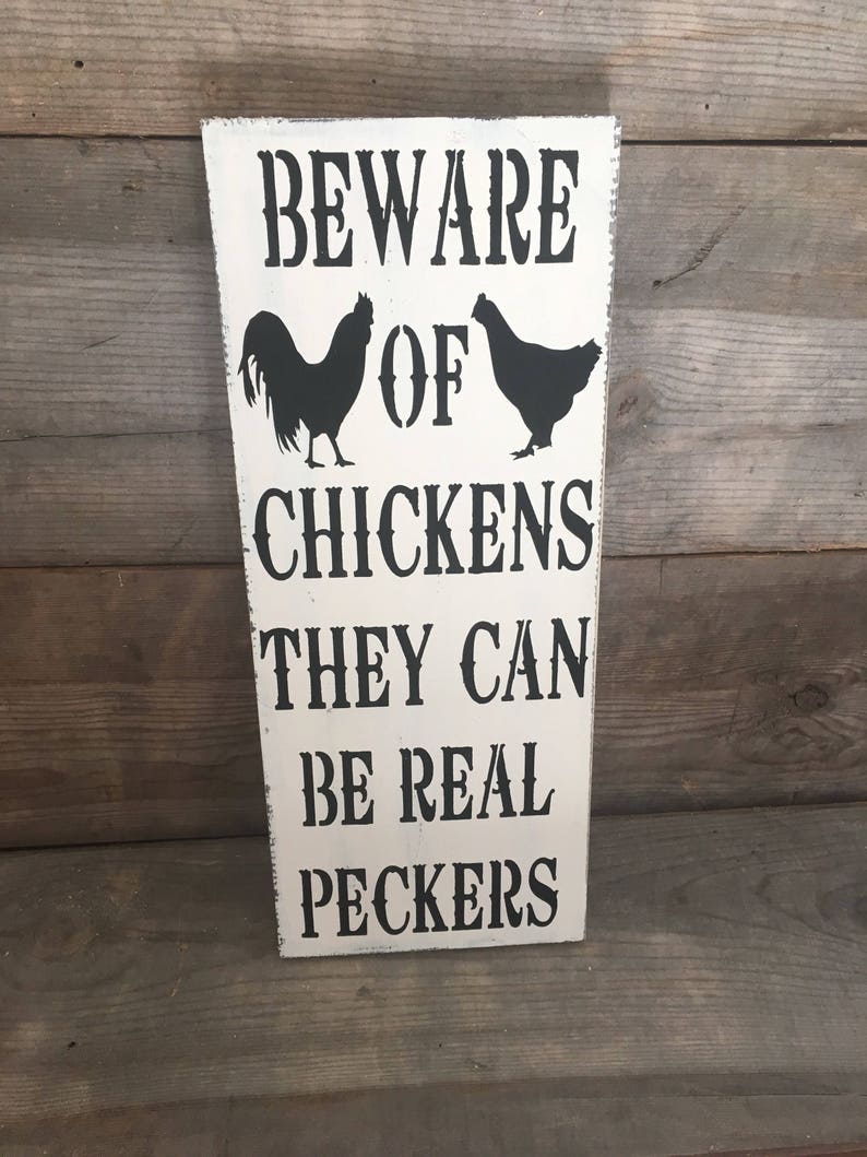 Beware Of The Chickens Beware of Chickens They Can Be Real Peckers Sign | Etsy
