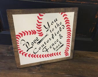 I love you to the centerfield fence and back, sign