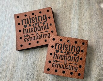Raising My Husband Is Exhausting!  Vegan Leather Patches!  Crochet Beanie Patch! Knit Hat Patch!  Cup Cozy Patches!  Funny Patches!