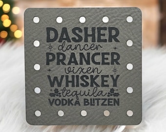 Dasher Dancer Prancer Vixen Whiskey Tequila Vodka Blitzen Patch!  Blanket Patch! Knit Hat Patch! Crochet Beanie Patch! Cup Cozy Patches!