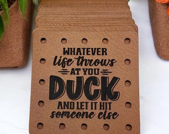 Whatever Life Throws At You Duck & Let It Hit Someone Else!  Faux Leather Patch! Humor! Sarcastic! Crochet! Knit! Beanie Patch! Singles!