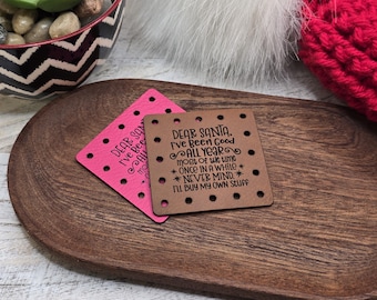 Dear Santa I've Been Good All Year Most of the Time... Faux Leather Patches Crochet Beanies ~ Cozies ~ Ear warmers ~ Knit Hats