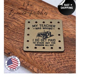 My TEACHER wrong Paid Stare Window All Day PATCHES Faux Leather Patch!  Knit Hat Patch! Crochet Beanie Patch!  Cup Cozy Patch! Truck Driver!