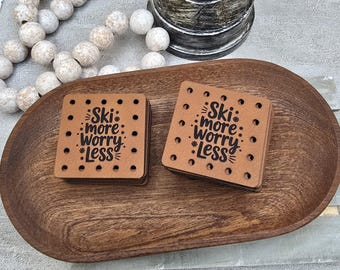 Ski More Worry Less Faux Leather Patch! Knit Hat Patch!  Crochet Beanie Patch!  Cup Cozy Patch! Winter! Snow! Sports! Ear Warmer Patch!