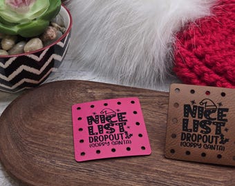 Nice List Dropout Sorry Santa Faux Leather Patches Crochet Beanies ~ Cozies ~ Ear warmers ~ Baskets ~ Market Bags ~ Knit Hats Book Covers!