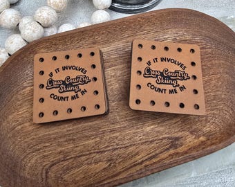 If It Involves Cross Country Skiing Count Me In Faux Leather Patch! Knit Hat Patch! Crochet Beanie Patch!  Winter! Snow! Sports!