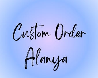 Custom Order For Alanya