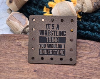 It's a Wrestling Thing You Wouldn't Understand Faux Leather Patches Crochet Beanies ~ Cozies ~ Ear warmers ~ Knit Hats ~ Book Covers!