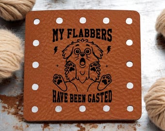 My Flabbers Have Been Gasted Dog - Funny Faux Leather Knitting & Crochet Tags - Sarcastic Craft Labels - 22 Colors - 3 Sizes
