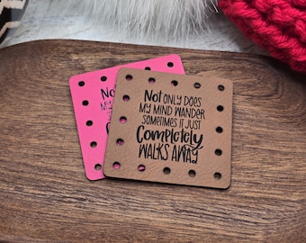 Not Only Does My Mind Wander Sometimes it Just Completely Walks Away Faux Leather Patches Crochet Beanies ~ Cozies ~ Ear warmers ~ Knit Hats