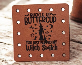 Buckle up Buttercup You Just Flipped My Witch Switch Faux Leather Patch!  Crochet! Knitting! Patches! Beanie Patch!  Cozy Patch!  Halloween!