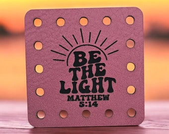 Be The Light Matthew 5:14  Vegan-Friendly Faux Leather! Knit Hat Patch! Crochet Patch! Cozy Patches!  Ultrasuede! Faith! Inspirational!