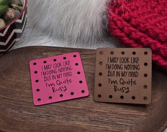 I May Look Like I'm Doing Nothing But In My Head I'm Quite Busy Leather Patches Crochet Beanies ~ Cozies ~ Ear warmers ~ Knit Hats