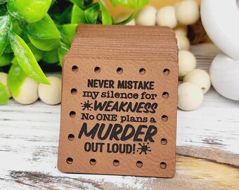 Never Mistake my Silence Weakness No one Plans a Murder Faux Leather Patch! Humor! Sarcastic! Crochet! Knit! 3 Sizes! Beanie Patch! Singles!