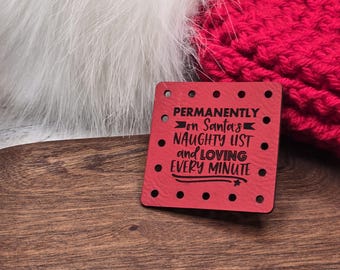 Permanently on Santa's Naughty List & Loving Every Minute Faux Leather Patches Crochet Beanies ~ Cozies ~ Ear warmers ~ Knit Hats