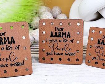 Dear Karma I have a list of People you have Missed! Faux Leather Patch!  Hat Patch!  Coffee Cup Cozy Patches! Crochet Patch!  Humor!