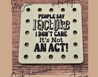 People Say I Act Like I Don't Care It's Not An Act Faux Leather Patches Crochet Beanies ~ Cozies ~ Ear warmers ~ Knit Hats ~ Humor ~ Funny