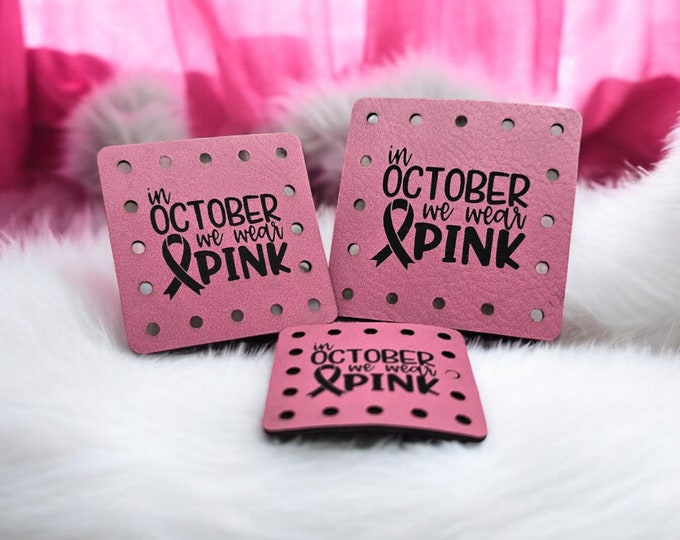 Featured listing image: In October We Wear Pink Breast Cancer Ribbon Faux Leather Patch! Crochet! Knit!  Leatherettes! Support! Love!  Awareness! Chic! Trendy!