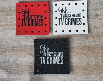 Shh I'm Busy Solving TV Crimes Vegan Leather Patches! Crochet Beanie Patch! Knit Hat Patch! Coffee Cup Cozy Patches!