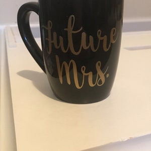 Future Mrs Mug - Newly Engaged Gift - Engagement Mug - Future Mrs Coffee Mug - Bride to Be Gift - Engagement Announcement - Bride to Be