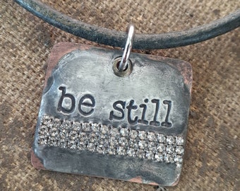 Customizable - Soldered Stamped Rustic Rhinestone and Copper Pendant on Sturdy Leather Choker with Sterling Clasp -- be still