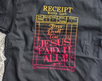 Camiseta Jesus pagou tudo – Camiseta cristã estampada – Camiseta Fé sobre o medo – Camiseta Lista de preocupações com recibos – Camiseta com versículos bíblicos inspiradores