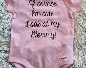 Claro que sou fofa, olha só para a mamãe! Body infantil divertido para bebês - Roupa fofa para recém-nascidos - Presente para chá de bebê para a mamãe