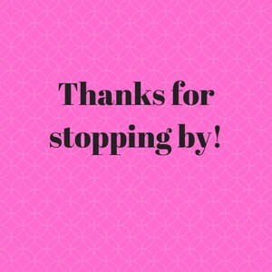 May include: A bright pink background featuring a repeating circular pattern. The words "Thanks for stopping by!" are written in a bold, black font. The design is simple and friendly, with a welcoming message.