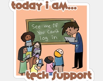 Today I am Tech Support Sticker or Magnet | Summers Off