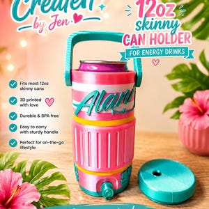 May include: A pink and teal 12oz skinny can holder with a handle, designed for energy drinks. The holder features the name "Alana" in a cursive font. The text "Createlt by Jen" is at the top. The holder is shown with a matching teal lid and a pink hibiscus flower.