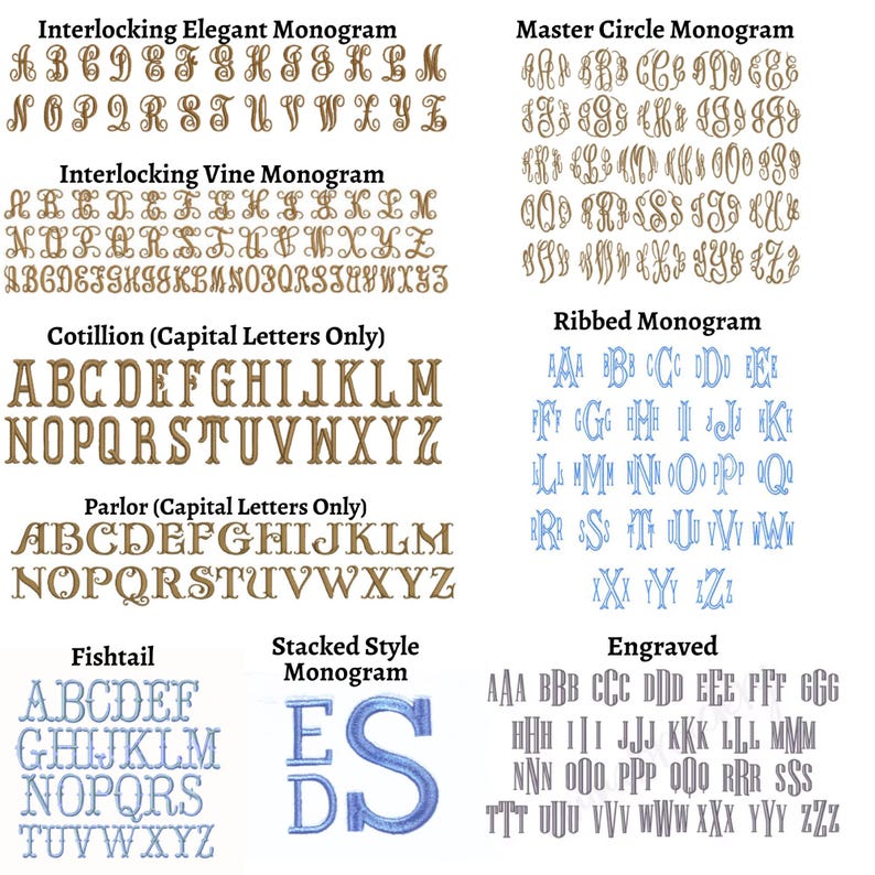 May include: A chart showing different styles of monogram fonts. The fonts are shown in brown, blue, and light blue. The styles include Interlocking Elegant Monogram, Interlocking Vine Monogram, Cotillion (Capital Letters Only), Parlor (Capital Letters Only), Fishtail, Stacked Style Monogram, Master Circle Monogram, Ribbed Monogram, and Engraved.