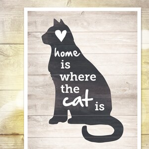 Home is Where the Cat is — Cat Silhouette Print — Cat Wall Art — Housewarming Gift for Cat Lover — 8&quot;x10&quot; — INSTANT DOWNLOAD