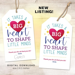 Instant Download Teacher Appreciation Week Gift Tag, Thank You Teacher Gift Tag, Printable Tag, It Takes a Big Heart to Shape Little Minds