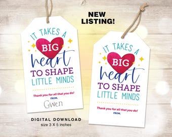 Instant Download Teacher Appreciation Week Gift Tag, Thank You Teacher Gift Tag, Printable Tag, It Takes a Big Heart to Shape Little Minds