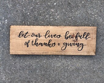 Let Our Lives be Full of Thanks and Giving - Home Decor