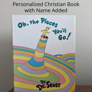 Personalized Christian Gift Oh the Places You'll Go Dr. Seuss High School Graduation Gift for Him College Graduation Gift for Her
