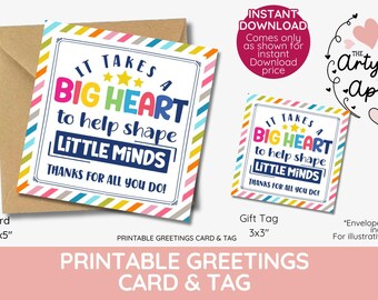 Teacher Appreciation printable Gift Tag, it takes a Big Heart to help shape little minds, thank you INSTANT DOWNLOAD kindergarten school