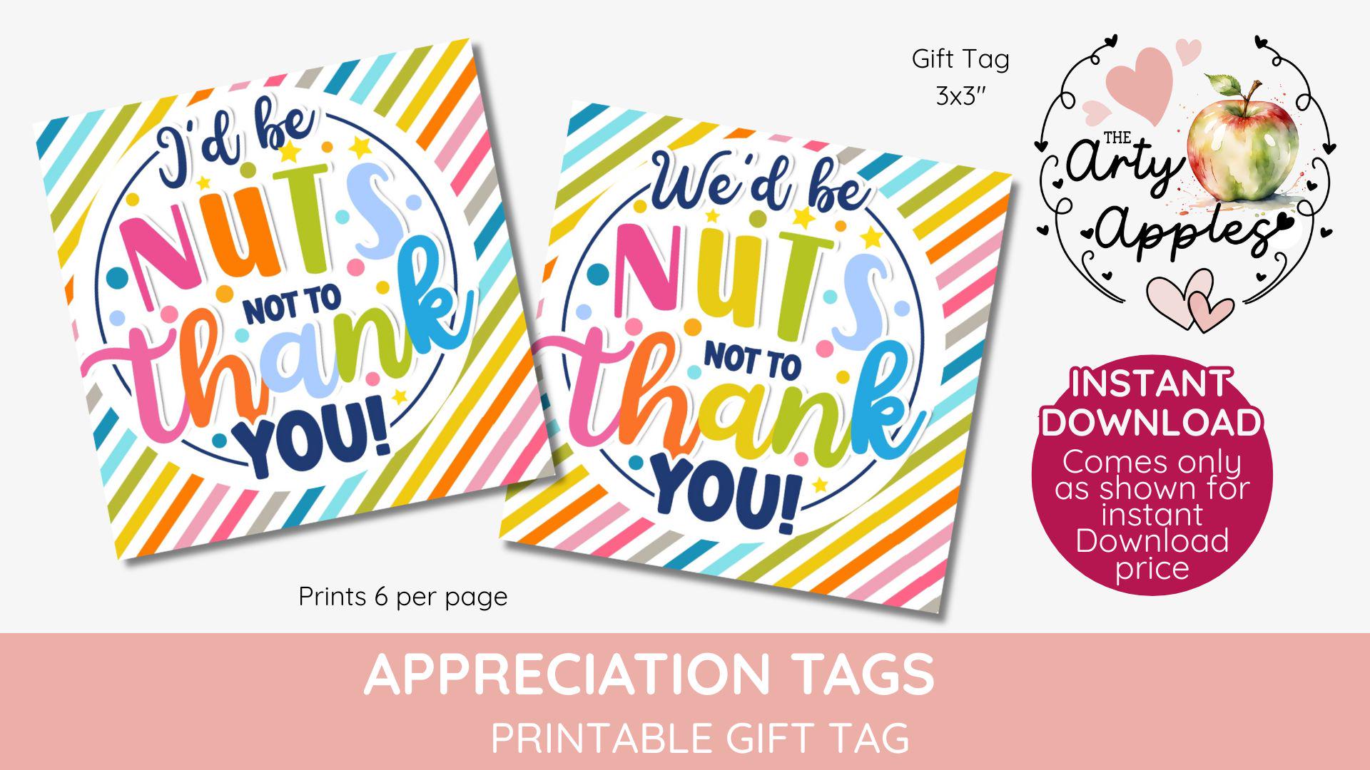 we'd be totally nuts if we didn't thank you, NUTS gift tag, mixed nuts day, hamper tag, appreciation, peanut, trail mix, INSTANT DOWNLOAD