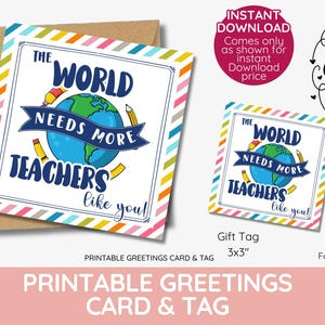 El mundo necesita más maestros como tú. Etiqueta y tarjeta de regalo de agradecimiento para maestros, Tarjeta de agradecimiento imprimible para el último día de clases, Fin de año.